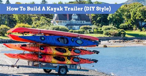 Diy Kayak Trailer How To Build And Make Your Own Trailer Save Money