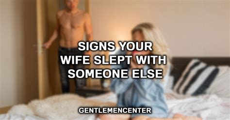 15 Signs Your Wife Just Slept With Someone Else How To Tell