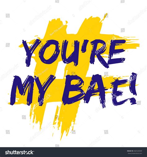 Youre My Bae Brush Lettering Vector Stock Vector Royalty Free 482526949