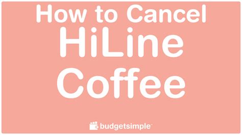 How To Cancel Hiline Coffee