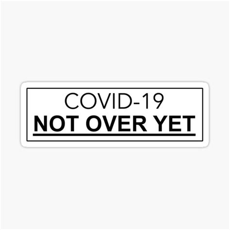 Covid 19 Not Over Yet Sticker For Sale By Mariauusivirta Redbubble