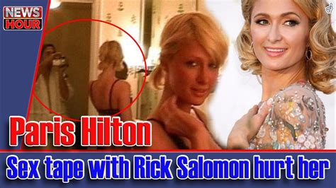 Paris Hilton Release Of Sex Tape With Rick Salomon Hurt Her The Rest