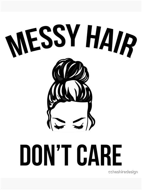 messy hair bun don t care art print for sale by ccheshiredesign redbubble