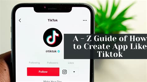A Z Guide Of How To Create App Like Tiktok