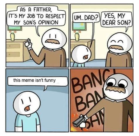 This Meme Is Not Funny As A Father Know Your Meme
