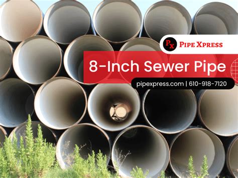 8 Inch Sewer Pipe From Pipe Xpress Inc