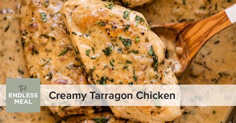 Creamy Tarragon Chicken The Endless Meal