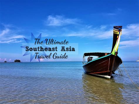 The Ultimate Southeast Asia Travel Guide Asia Travel Asia Travel Guide Southeast Asia Travel