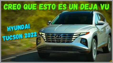 Hyundai Tucson Nx4 2022 Versiones Precios Y Opinion Youtube