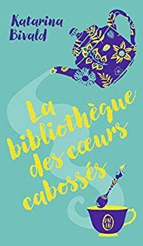 La Biblioth Que Des Coeurs Caboss S Par Katarina Bivald Livres Lire Lecture Livre