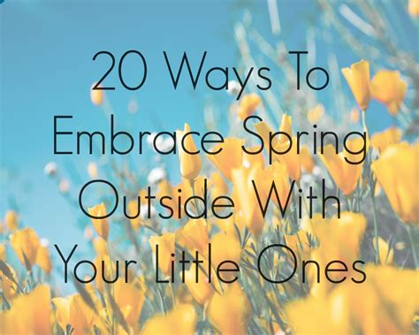 20 Ways To Embrace Spring Outside With Your Little Ones Whimsical