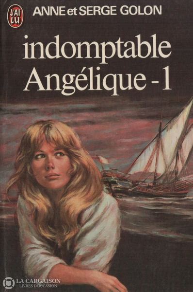 Golon Anne Et Serge Indomptable Angélique Tomes 1 And 2 Complet En Librairie La Cargaison