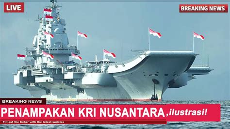 Kri Nusantara Kapal Induk Indonesia Terbesar Di Dunia Proyek Raksasa