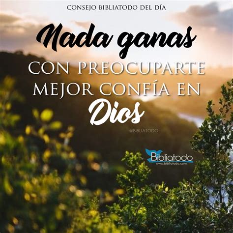 Nada Ganas Con Preocuparte Mejor Confía En Dios Imagenes Cristianas