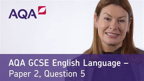 As in paper 1, question 5 shifts the focus from responding to texts to creating a text of your own. AQA GCSE English Language - Paper 2, Question 5 - YouTube