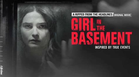 Girl In The Basement Movie On Lifetime Cast Plot Wiki 2021 True Story