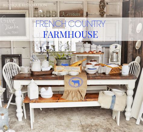 Rustique Restoration French Country Farmhouse Table And Decor