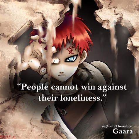 People Cannot Win Against Their Loneliness Gaara Quote Naruto Quote