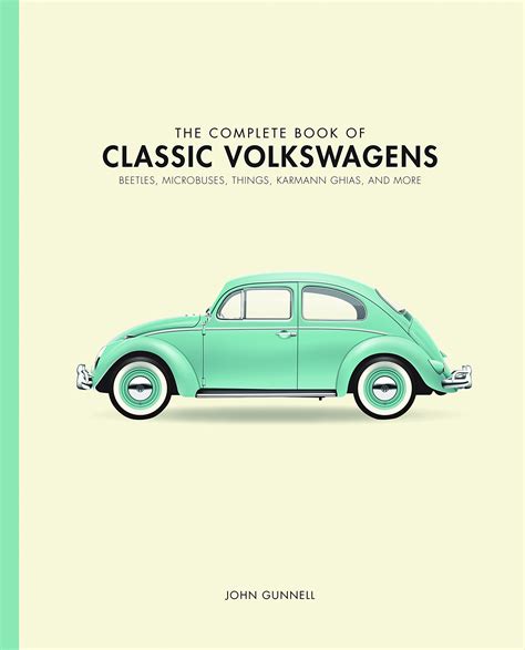 Complete Book Of Classic Volkswagens Beetles Microbuses Things