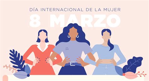 8 De Marzo Dia Internacional De La Mujer