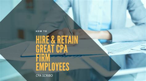 How To Hire And Retain Great Cpa Firm Employees Cpa Hall Talk