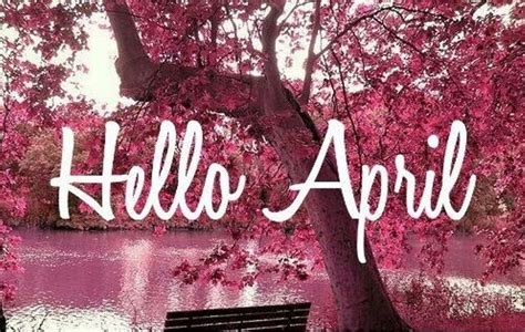Hello April Pics For Facebook April Pics Hello April April Quotes