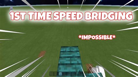 My 1st Time Speed Bridging Impossible Youtube