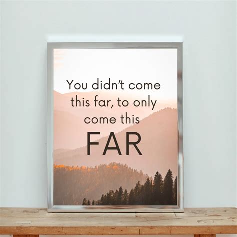 You Didnt Come This Far To Only Come This Far Motivational Wall Art Etsy