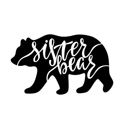 Bear svg free vector we have about (85,558 files) free vector in ai, eps, cdr, svg vector illustration graphic art design format. Sister Bear Inspirational Quote With Bear Silhouette Hand ...