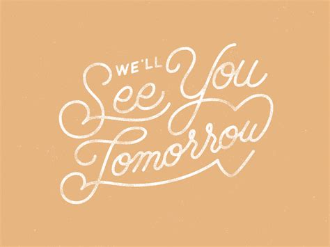 See You Tomorrow Dribbble By Chris Rogge On Dribbble