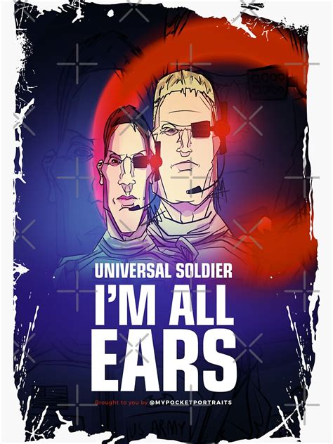 Universal Soldier Im All Ears Sticker For Sale By Mpportraits