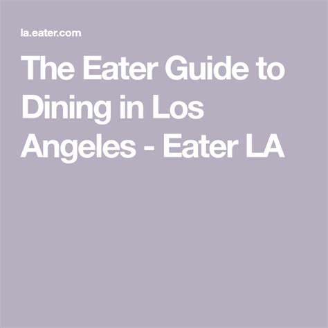 The Eater Guide To Dining In Los Angeles Eater La Los Angeles Food