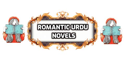 Best Romantic Urdu Novels 2020 Romantic Novels List