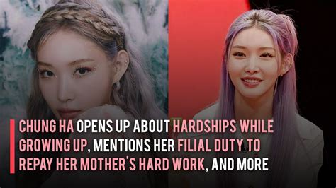 Chung Ha Opens Up About Hardships While Growing Up Her Mothers Hard