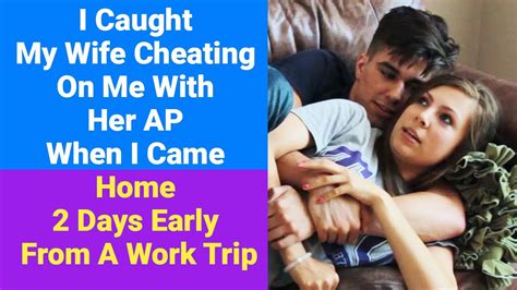 I Caught My Wife Cheating On Me With Her Ap When I Came Home 2 Days