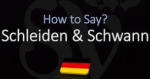 How to Pronounce Schleiden & Schwann? (CORRECTLY) Cell Theory | Pronunciation