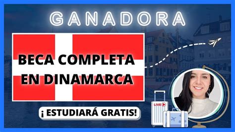 Gan Beca Completa Para Estudiar En Dinamarca Gratis Youtube