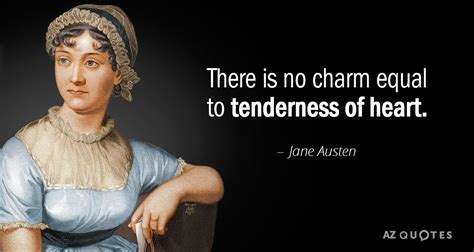 Jane Austen Quote There Is No Charm Equal To Tenderness Of Heart