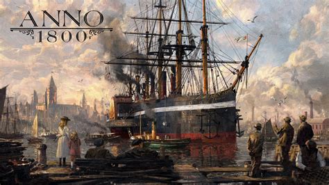 Anno 1800 3 Tips Beginners Must Know Keengamer