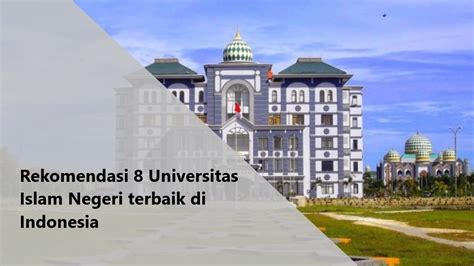Rekomendasi 8 Universitas Islam Negeri Terbaik Di Indonesia