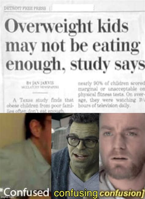 Why Would They Have To Eat More Imgflip
