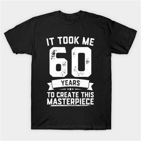funny 60 years old joke t shirt 60th birthday gag t idea t shirt funny 60 years old joke