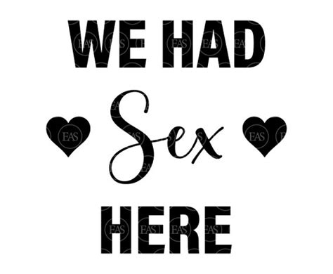 We Had Sex Here Svg Vector Cut File For Cricut Silhouette Etsy Australia