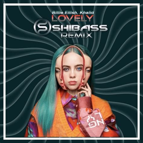 Stream Billie Eilish Khalid Lovely Shibass Remix Free Download By