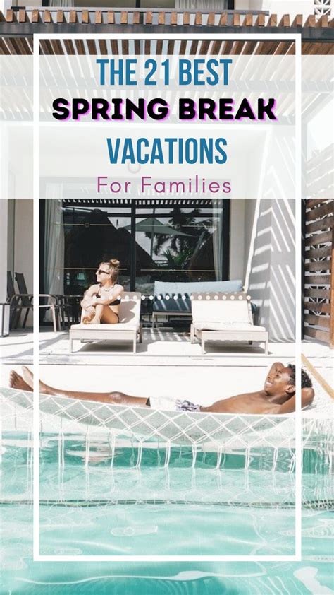 two people relaxing in the pool with text overlay that reads the 21 best spring break vacations