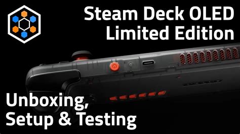 Unboxing And Testing The New Steam Deck Oled Limited Edition Youtube