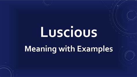 Luscious Meaning With Examples YouTube