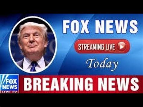 Fox News Live Stream Hd March Fox Friends L Fox News Today
