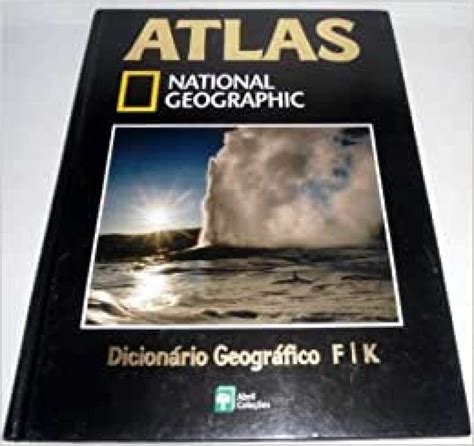 Livro Atlas National Geographic Dicionário Geográfico Fk V 22