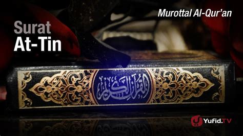 Murottal Al Quran Surat At Tin Ustadz Ulin Nuha Youtube